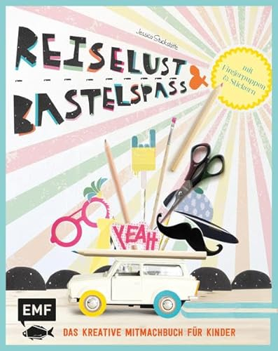 Reiselust und Bastelspaß: Das kreative Mitmachbuch für Kinder mit Fingerpuppen und Stickern