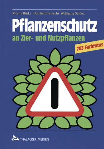 Pflanzenschutz an Zier- und Nutzpflanzen: Krankheiten und Schädlinge erkennen, vorbeugen und richtig behandeln