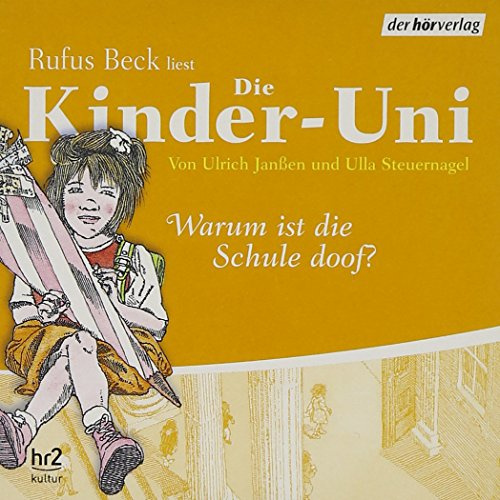 Die Kinder-Uni - Sonderausgabe: Warum ist die Schule doof? Lesung mit Musik