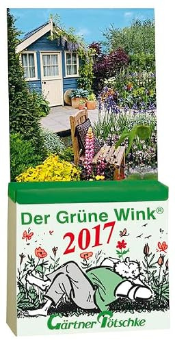 Gärtner Pötschkes Der Grüne Wink Tages-Gartenkalender 2017: Abreißkalender Der Grüne Wink