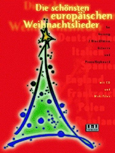 Die schönsten europäischen Weihnachtslieder: Für Gesang /2 Blockflöten /Gitarre und Piano /Keyboard