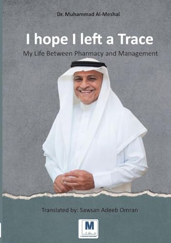 I hope I left a Trace: My Life Between Pharmacy and Management: A Bedouin Student in America