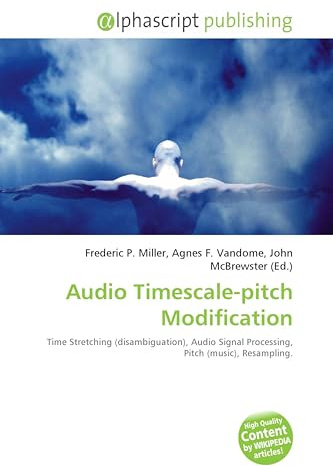 Audio Timescale-pitch Modification: Time Stretching (disambiguation), Audio Signal Processing, Pitch (music), Resampling.