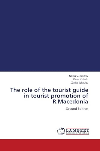 The role of the tourist guide in tourist promotion of R.Macedonia: - Second Edition