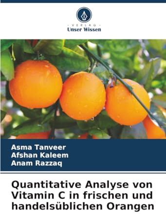 Quantitative Analyse von Vitamin C in frischen und handelsüblichen Orangen