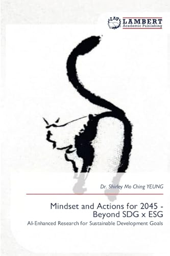 Mindset and Actions for 2045 - Beyond SDG x ESG: AI-Enhanced Research for Sustainable Development Goals