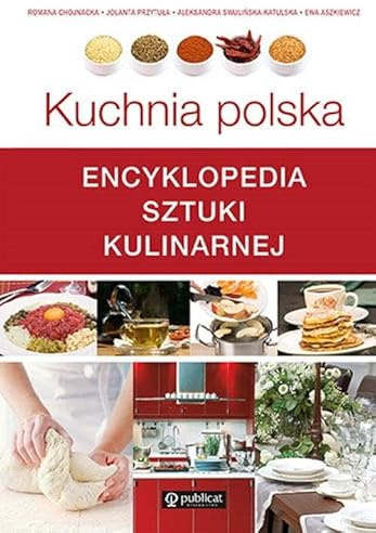 Kuchnia polska. Encyklopedia sztuki kulinarnej