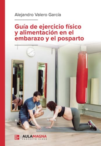 Guía de ejercicio físico y alimentación en el embarazo y el posparto