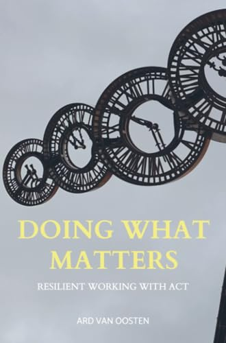 Doing What Matters: Resilient Working with ACT