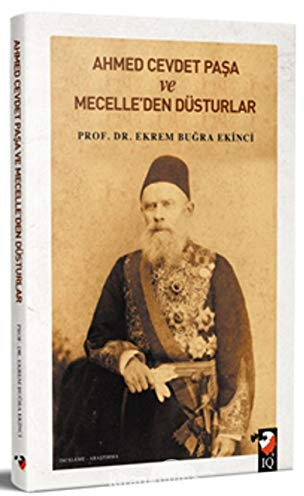 Ahmet Cevdet Paşa ve Mecelle'den Düsturlar