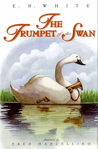 The Trumpet of the Swan: Louis, a voiceless trumpeter swan, learns to read, write, and play a brass trumpet to win Serena's heart―ages 8-12