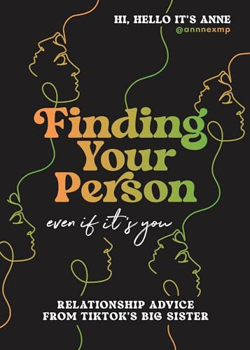 Finding Your Person: Even If It's You: Relationship Advice from TikTok's Big Sister