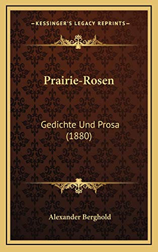Prairie-Rosen: Gedichte Und Prosa (1880)