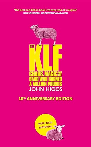 The KLF: Chaos, Magic and the Band who Burned a Million Pounds