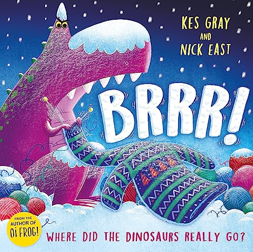 Brrr!: A brrrilliantly funny story about dinosaurs, knitting and space