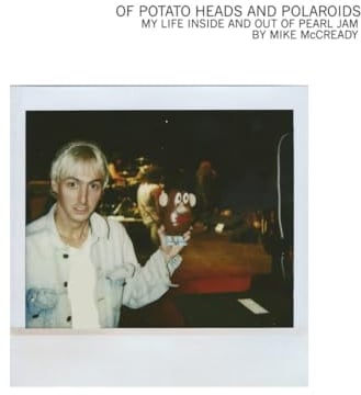 Of Potato Heads and Polaroids: My Life Inside and Out of Pearl Jam