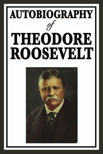 Autobiography of Theodore Roosevelt