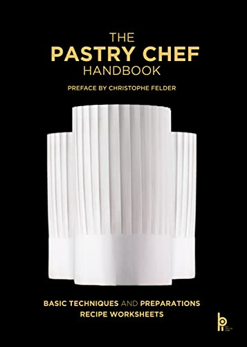 The Pastry Chef Handbook: Basic Techniques and Preparations Recipes Worksheets