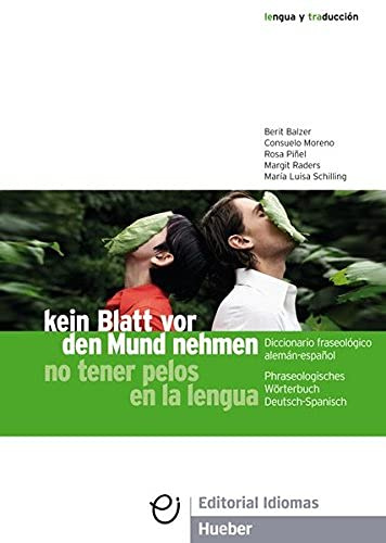 kein Blatt vor den Mund nehmen – no tener pelos en la lengua: Phraseologisches Wörterbuch Deutsch-Spanisch / Wörterbuch (Gramatica Aleman)