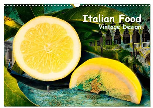 Italian Food - Vintage Design (Wandkalender 2024 DIN A3 quer), CALVENDO Monatskalender: Italienische Küche trifft auf venezianischen Vintage-Flair (CALVENDO Lifestyle)