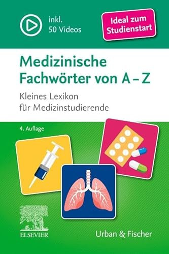 Medizinische Fachwörter von A-Z: Kleines Lexikon für Medizinstudierende, ideal zum Studienstart und Vorbereitung auf Medizinertests (inkl. 50 Videos)