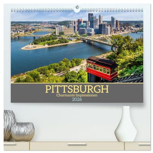 PITTSBURGH Charmante Impressionen (hochwertiger Premium Wandkalender 2026 DIN A2 quer), Kunstdruck in Hochglanz: Ein Blick auf die Stadt der Brücken (CALVENDO Orte)