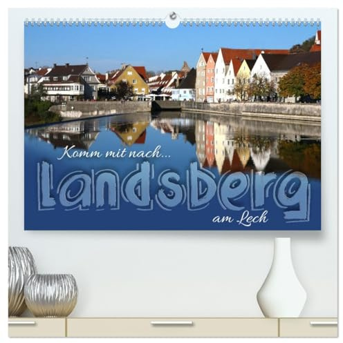 Komm mit nach Landsberg am Lech (hochwertiger Premium Wandkalender 2026 DIN A2 quer), Kunstdruck in Hochglanz: Ob historische Altstadt oder Wildpark - ... hat viele schöne Gesichter (CALVENDO Orte)