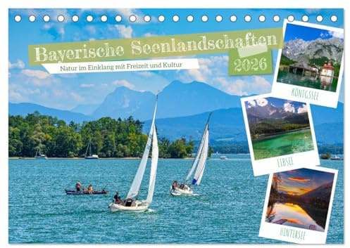 Bayerische Seenlandschaften - Natur im Einklang mit Freizeit und Kultur (Tischkalender 2026 DIN A5 quer), CALVENDO Monatskalender: Bayern empfängt ... idyllisches Flair verleihen. (CALVENDO Natur)