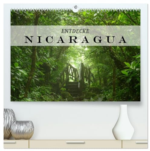Entdecke Nicaragua (hochwertiger Premium Wandkalender 2026 DIN A2 quer), Kunstdruck in Hochglanz: Nicaragua, Land der Vulkane, gelegen auf der ... mit seiner Schönheit. (CALVENDO Orte)