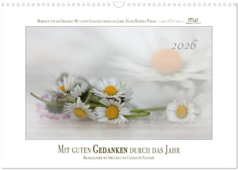 Mit guten Gedanken durch das Jahr (Wandkalender 2026 DIN A3 quer), CALVENDO Monatskalender: Bildkalender mit Sprüchen (CALVENDO Natur)