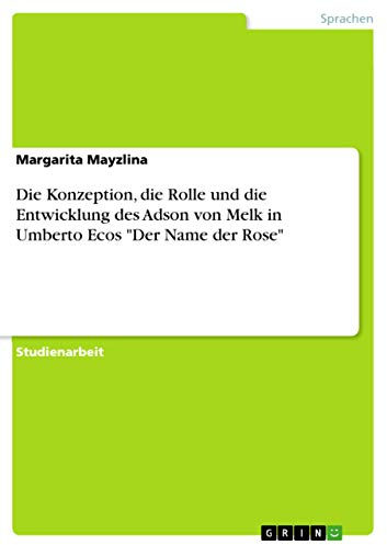 Die Konzeption, die Rolle und die Entwicklung des Adson von Melk in Umberto Ecos Der Name der Rose