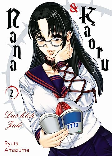 Nana & Kaoru: Das letzte Jahr 02: Eine prickelnde Geschichte über verbotene Leidenschaft und unerwartete Bindungen, die dich nicht loslassen wird!