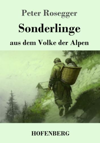 Sonderlinge aus dem Volke der Alpen