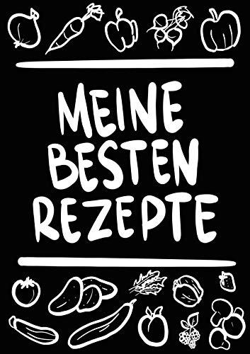 Meine besten Rezepte: A4 Rezeptbuch zum selber Eintragen inklusive Messer- und Fleischguide (Rezeptbücher zum selber Eintragen, Band 1)