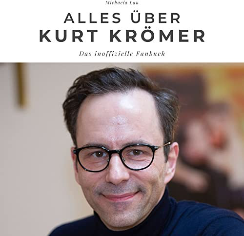 Alles über Kurt Krömer: Ein inoffizielles Fanbuch