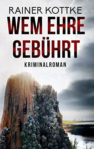 Wem Ehre gebührt: Kriminalroman (Jo Blueskohl)