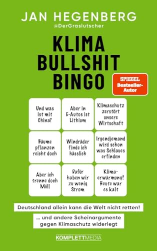 Klima-Bullshit-Bingo (SPIEGEL-Bestseller): Klimaschutz zerstört die Wirtschaft!, und andere Stammtischparolen widerlegt