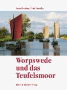 Worpswede und das Teufelsmoor: Chronik. Helmut Stelljes (Eine Bildreise)