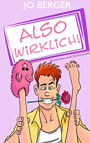 Also wirklich!: Humorvoll gereimt