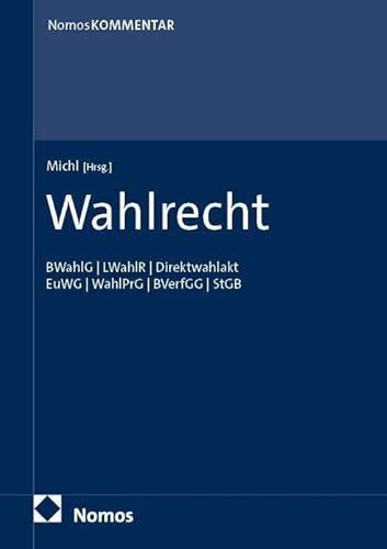 Wahlrecht: BWahlG | LWahlR | Direktwahlakt | EuWG | WahlPrG | BVerfGG | StGB