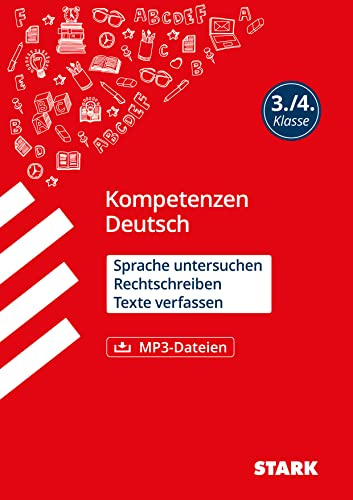 STARK Deutsch 3./4. Klasse - Kompetenzen - Sprache untersuchen, Rechtschreiben, Texte verfassen (Grundschule Kompetenzen und Lernstandstests)