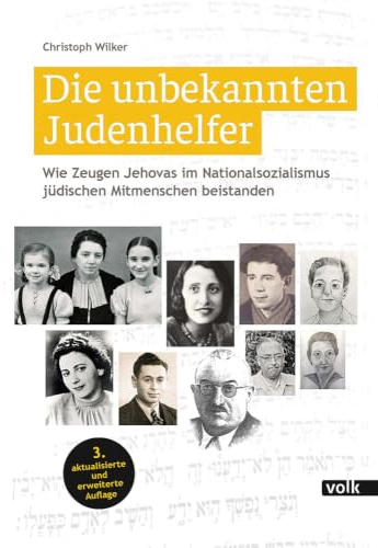 Die unbekannten Judenhelfer: Wie Zeugen Jehovas im Nationalsozialismus jüdischen Mitmenschen beistanden