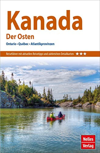 Nelles Guide Reiseführer Kanada: Der Osten: Ontario, Québec, Atlantikprovinzen (Nelles Guide: Deutsche Ausgabe)
