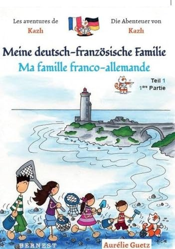 Meine deutsch-französische Familie / Ma famille franco-allemande, BAND 1, Teil 1: Ma famille franco-allemande /Meine deutsch französische Familie