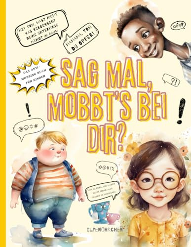 Sag mal, mobbt's bei dir?: Das Anti-Mobbing Buch für Kinder