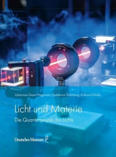 Licht und Materie: Die Quantenphysik des Lichts (Naturwissenschaft Technik Gesellschaft: Die Technik der Bilder)