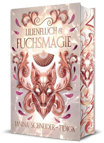 Lilienfluch & Fuchsmagie: Sie will Rache und ist bereit dafür zu sterben - er muss sie am Leben halten | Schmuckausgabe mit Farbschnitt-Garantie (Fuchsmagie-Reihe)