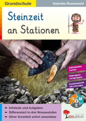Steinzeit an Stationen: Selbstständiges Lernen in der Grundschule (Stationenlernen)