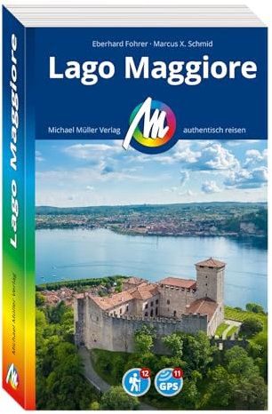 MICHAEL MÜLLER REISEFÜHRER Lago Maggiore: 100% authentisch, aktuell und vor Ort recherchiert. (MM-Reisen)