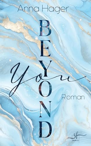 Beyond You: New Adult Liebesroman - Eine emotionale Slow Burn Romance: Eine emotionale Slow Burn New Adult Romance